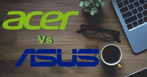 Sinh viên nên chọn laptop nào: Acer hay Asus?
