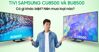 So sánh 2 dòng tivi Samsung CU8500 vs BU8500: Sự khác biệt là gì?