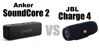 So sánh Anker Soundcore 2 và JBL Charge 4: Nên mua loa nào?