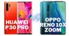 So sánh camera Huawei P30 Pro và Oppo Reno 10x Zoom: camera nào “khủng” hơn?