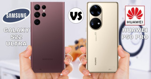 So sánh điện thoại Huawei P50 Pro và Samsung Galaxy S22 Ultra
