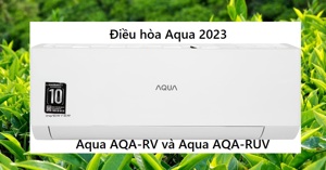 So sánh điều hòa Aqua 2023 dòng Aqua AQA-RV và AQA-RUV