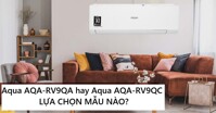 So sánh điều hòa Aqua AQA-RV9QA và Aqua AQA-RV9QC: Loại nào tốt hơn?