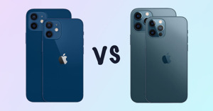 So sánh iPhone 12 và iPhone 12 Pro: Nhiều khác biệt lớn