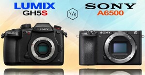 So sánh máy ảnh Sony A6500 và Panasonic Lumix DC-GH5s