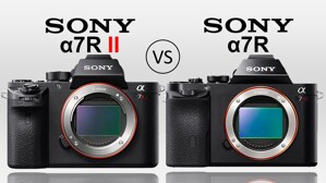 So sánh máy ảnh Sony A7R II với Sony A7R