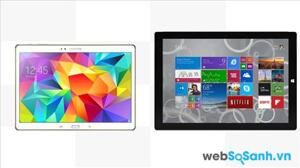 So sánh máy tính bảng Galaxy Tab S 10.5 và Surface Pro 3