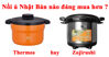 So sánh nồi ủ Zojirushi và Thermos : Nồi ủ Nhật Bản nào đáng mua hơn ?