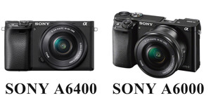 So sánh Sony a6400 và a6000: Mới hơn liệu có tốt hơn?