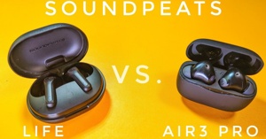 So sánh SoundPeats Life và SoundPeats Air 3 Pro: Tai nghe nào tốt hơn?