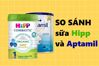 So sánh sữa Hipp và Aptamil về xuất xứ, thành phần dinh dưỡng, công dụng