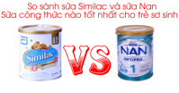 So sánh sữa Similac và sữa Nan : Sữa công thức nào tốt nhất cho trẻ sơ sinh ?