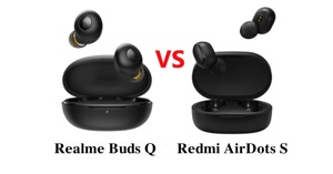 So sánh tai nghe true wireless Redmi AirDots S và Realme Buds Q
