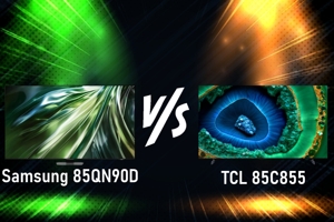 So sánh tivi 4K Samsung 85QN90D và TCL 85C855 - Tivi nào tốt hơn?