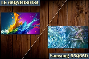 So sánh tivi LG 65QNED80TSA và Samsung 65Q65D – Model nào sẽ chiến thắng?
