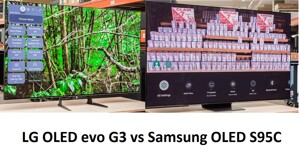 So sánh tivi OLED Samsung S95C và LG evo G3: Lựa chọn nào tốt nhất năm 2023?