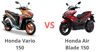 So sánh xe tay ga Honda Vario 150 và Honda Air Blade 150: nên mua xe nào?