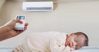 Sử dụng điều hòa cho trẻ sơ sinh và trẻ nhỏ cần lưu ý những gì?