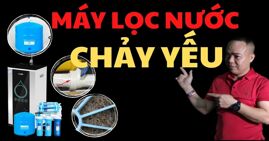 Tìm hiểu nguyên nhân và cách khắc phục khi máy lọc nước chảy yếu