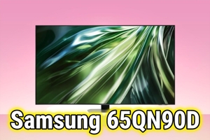 Tivi Samsung 65QN90D - 5 yếu tố thể hiện đẳng cấp của một tivi giải trí hàng đầu