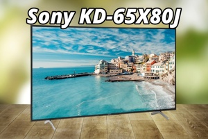 Tivi Sony KD-65X80J – Giá còn 12 triệu đồng, hiển thị tốt nhưng có đáng mua?