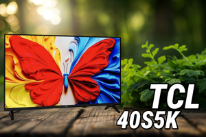 Tivi TCL 40S5K: Kết hợp hoàn hảo giữa chất lượng, thiết kế và giá trị