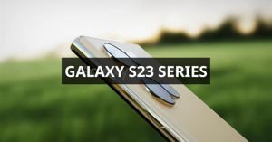 Tổng hợp 5 tin tức cực thú vị về Samsung Galaxy S23 series