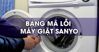 Tổng hợp mã lỗi máy giặt SANYO và cách khắc phục tại nhà