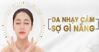 Top 3 kem chống nắng cho da nhạy cảm siêu an toàn và dịu nhẹ