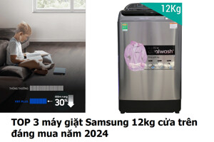 TOP 3 máy giặt Samsung 12kg cửa trên đáng mua năm 2024