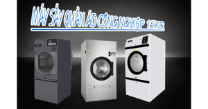 Top 3 máy sấy quần áo 15kg được sử dụng phổ biến hiện nay