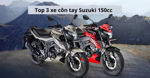 Top 3 xe côn tay Suzuki 150 phân khối đáng mua 2022