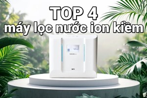 TOP 4 máy lọc nước ion kiềm đáng mua hiện nay