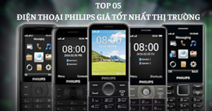 TOP 5 điện thoại phím bấm Philips giá rẻ đáng mua dịp cuối năm 2022