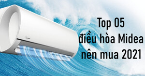 Top 5 điều hòa Midea "đáng đồng tiền bát gạo" trong năm 2021