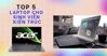 Top 5 mẫu laptop phù hợp nhất dành cho sinh viên kiến trúc