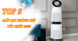 Top 5 máy lọc không khí tốt nhất trên thị trường năm 2020