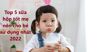 Top 5 sữa hộp tốt nhất cho bé 2 tuổi thông minh, phát triển toàn diện