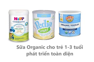 TOP 5 sữa Organic cho trẻ từ 1-3 tuổi phát triển toàn diện