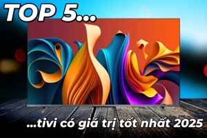 TOP 5 tivi có hiệu suất 'đáng đồng tiền bát gạo' nhất năm 2025