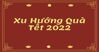 Top 5 xu hướng tặng quà Tết 2022 cho bạn bè, bố mẹ, vợ chồng, khách hàng, đối tác