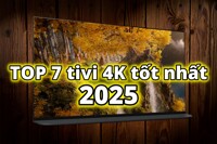 TOP 7 tivi 4K tốt nhất năm 2025: Lựa chọn hoàn hảo cho mọi gia đình