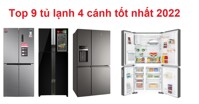 Top 9 tủ lạnh 4 cánh tốt nhất được người tiêu dùng ưu tiên lựa chọn trong năm 2022