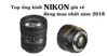 TOP ống kính Nikon giá rẻ đáng mua nhất năm 2018