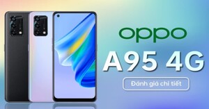 Trên tay OPPO A95 4G: Giá 6 triệu, lại ngập tràn công nghệ hiện đại