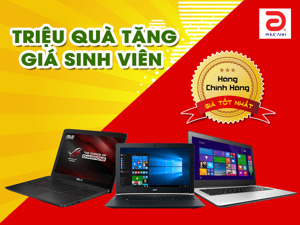 "Triệu quà tặng, giá sinh viên" dành cho khách hàng mua laptop tại Phúc Anh