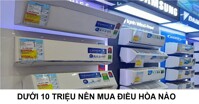 Tư vấn chọn mua máy lạnh dưới 10 triệu