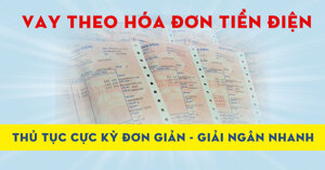 Vay tín chấp tiêu dùng bằng hóa đơn tiền điện và những điều cần biết