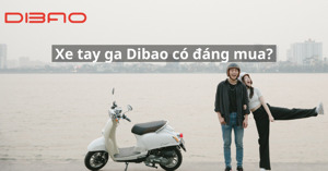 Xe tay ga giá rẻ dưới 30 triệu hãng Dibao có đáng mua 2022?