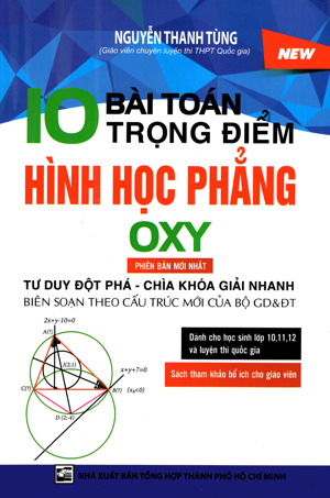 10 Bài toán trọng điểm hình học phẳng Oxy (Phiên bản mới nhất)